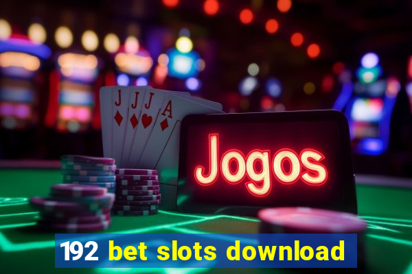 192 bet slots download